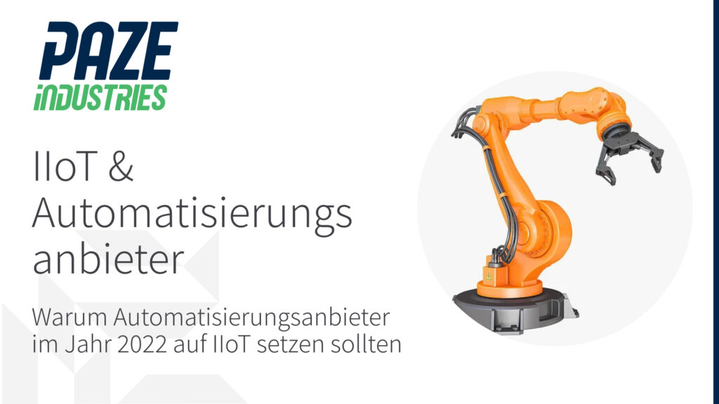 Warum Automatisierungsanbieter im Jahr 2022 auf IIoT setzen sollten