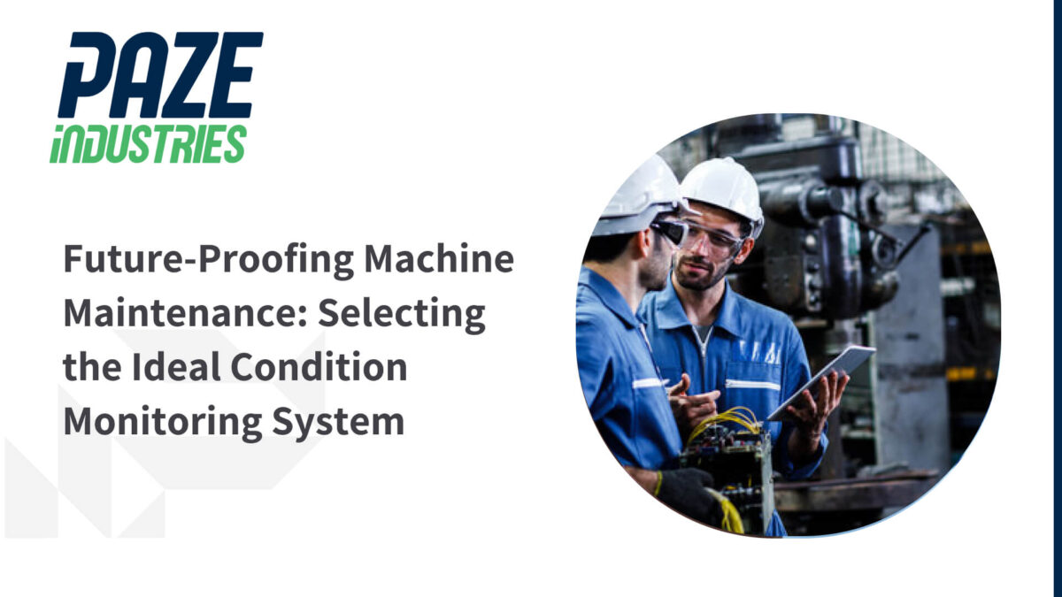 Future-Proofing Machine Maintenance- Selecting the Ideal Condition Monitoring System